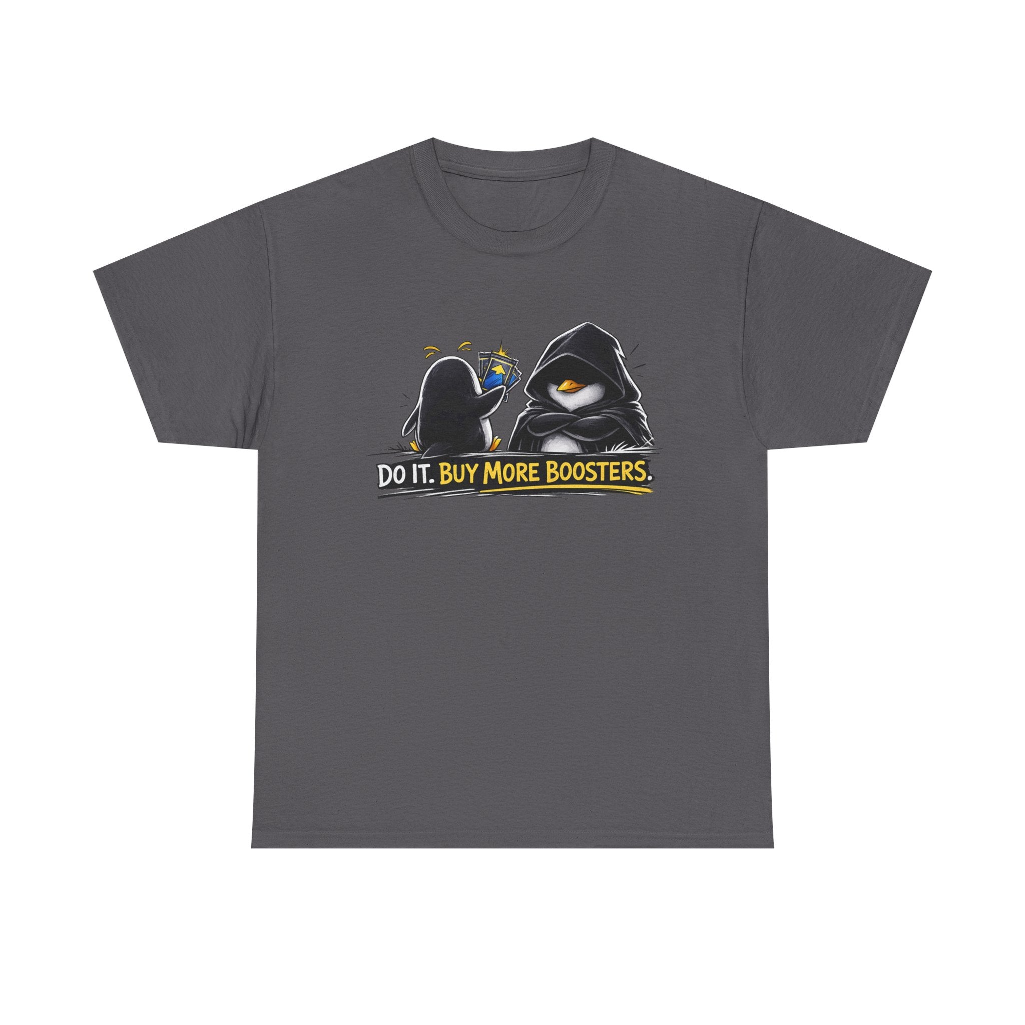 Gray t-shirt with penguin graphic and text 'Do it. Buy more boosters.' on a white background