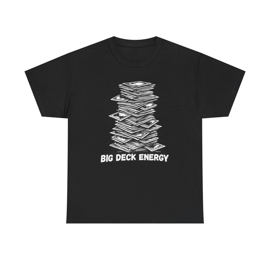 Black t-shirt with a graphic of a stack of cards and 'BIG DECK ENERGY' text on a white background