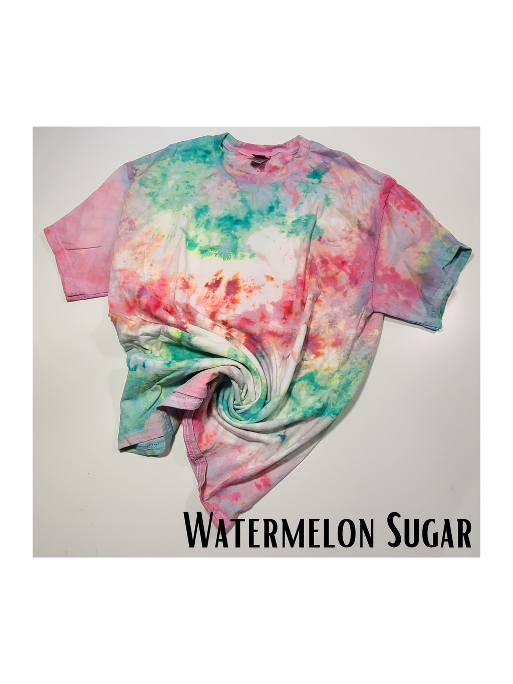 Watermelon Sugar Tie Dye